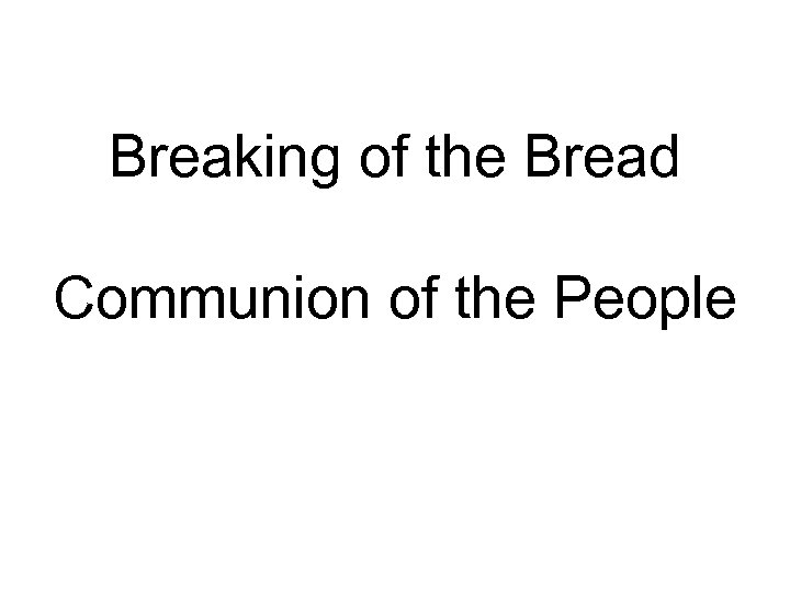 Breaking of the Bread Communion of the People 