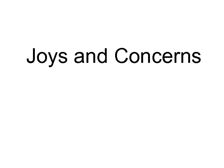 Joys and Concerns 