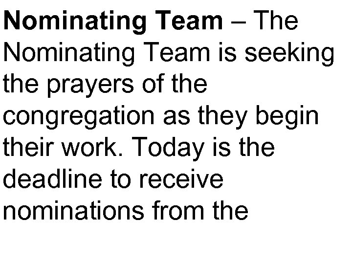 Nominating Team – The Nominating Team is seeking the prayers of the congregation as