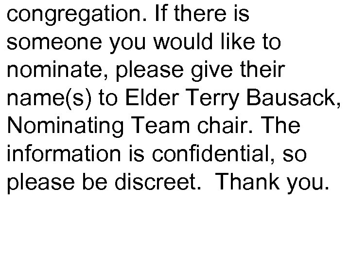 congregation. If there is someone you would like to nominate, please give their name(s)