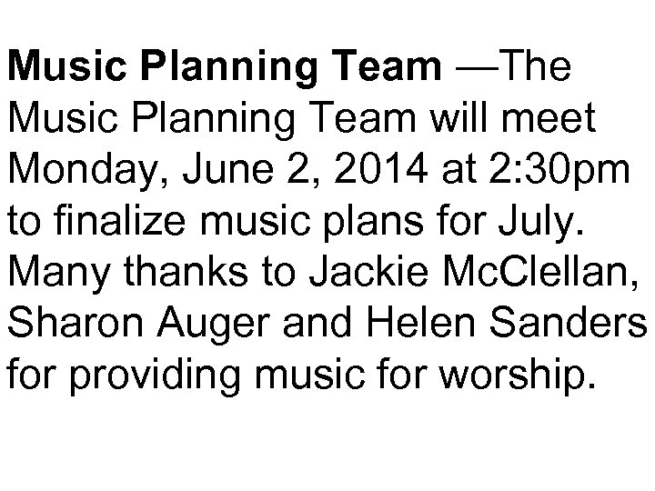 Music Planning Team —The Music Planning Team will meet Monday, June 2, 2014 at