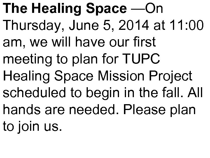 The Healing Space —On Thursday, June 5, 2014 at 11: 00 am, we will