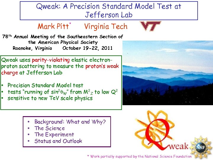 Qweak: A Precision Standard Model Test at Jefferson Lab Mark Pitt* Virginia Tech 78