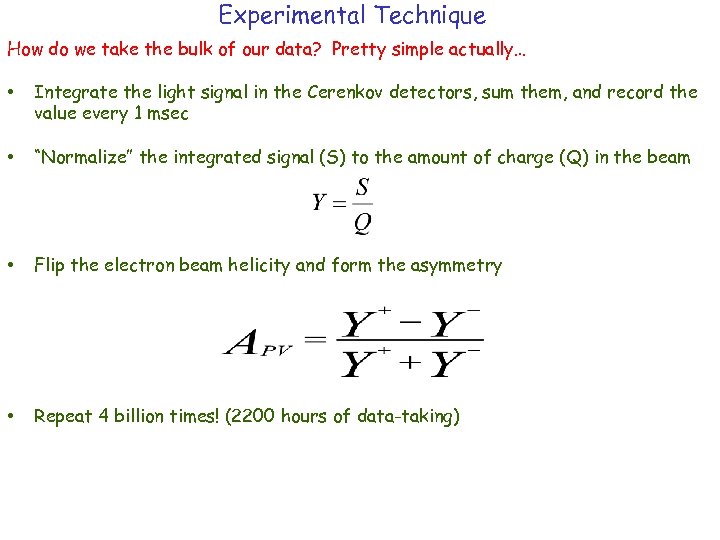 Experimental Technique How do we take the bulk of our data? Pretty simple actually…