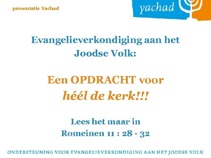 presentatie Yachad Evangelieverkondiging aan het Joodse Volk: Een OPDRACHT voor héél de kerk!!! Lees