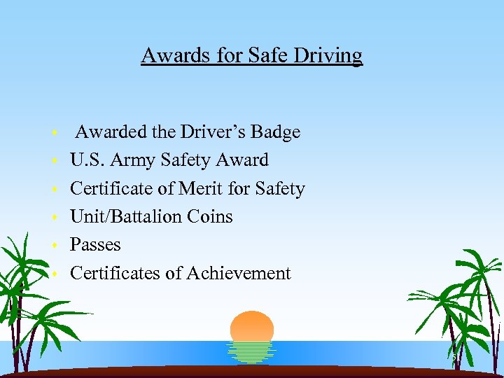 Awards for Safe Driving s s s Awarded the Driver’s Badge U. S. Army