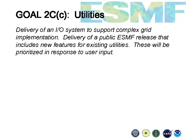GOAL 2 C(c): Utilities Delivery of an I/O system to support complex grid implementation.
