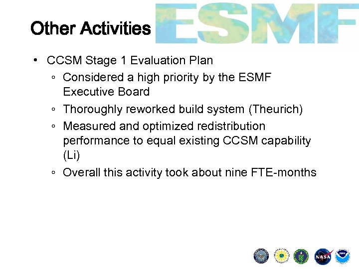 Other Activities • CCSM Stage 1 Evaluation Plan ◦ Considered a high priority by