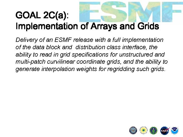GOAL 2 C(a): Implementation of Arrays and Grids Delivery of an ESMF release with