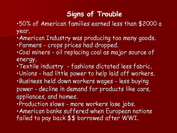 Signs of Trouble • 50% of American families earned less than $2000 a year.