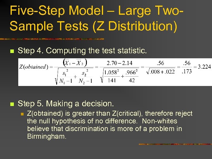 Five-Step Model – Large Two. Sample Tests (Z Distribution) n Step 4. Computing the