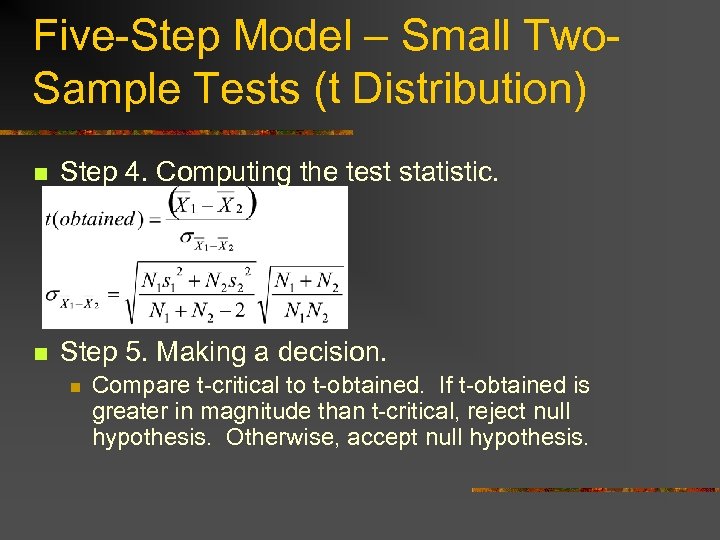 Five-Step Model – Small Two. Sample Tests (t Distribution) n Step 4. Computing the