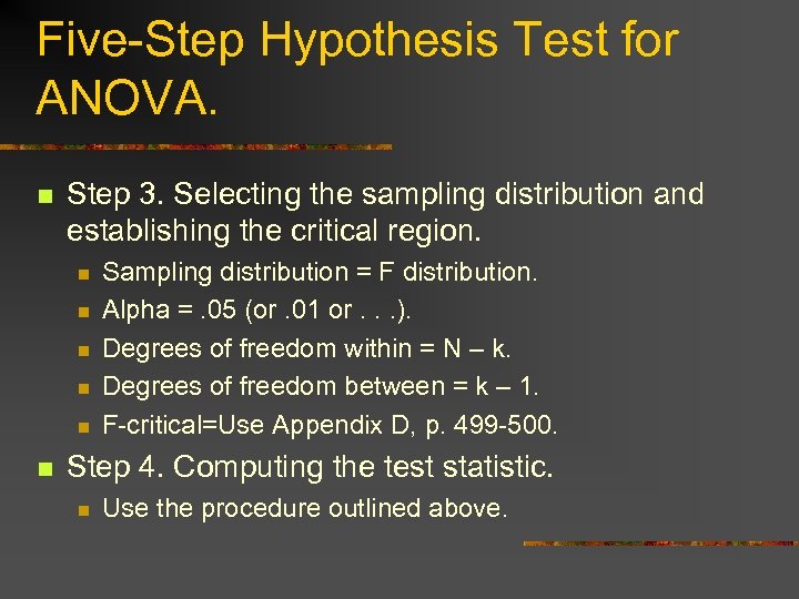 Five-Step Hypothesis Test for ANOVA. n Step 3. Selecting the sampling distribution and establishing