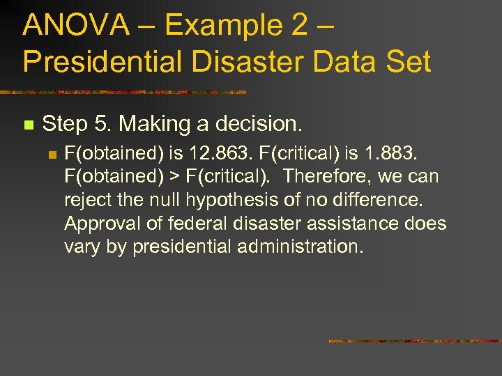 ANOVA – Example 2 – Presidential Disaster Data Set n Step 5. Making a