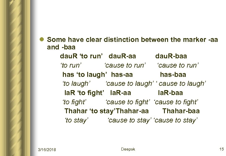 l Some have clear distinction between the marker -aa and -baa dau. R ‘to