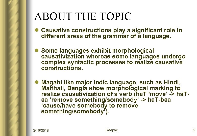 ABOUT THE TOPIC l Causative constructions play a significant role in different areas of