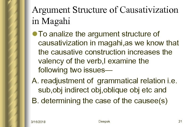 Argument Structure of Causativization in Magahi l To analize the argument structure of causativization