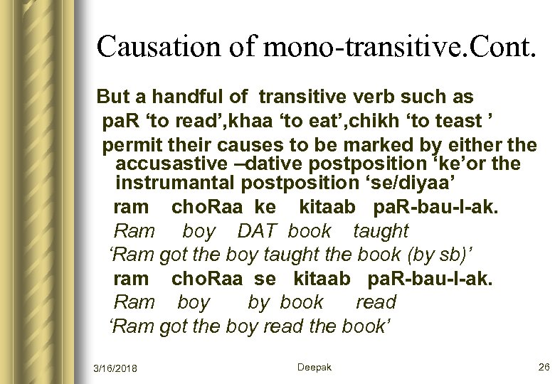 Causation of mono-transitive. Cont. But a handful of transitive verb such as pa. R