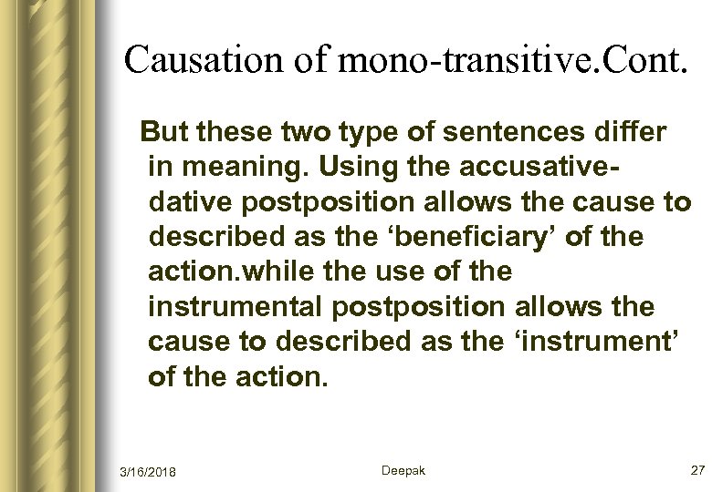 Causation of mono-transitive. Cont. But these two type of sentences differ in meaning. Using