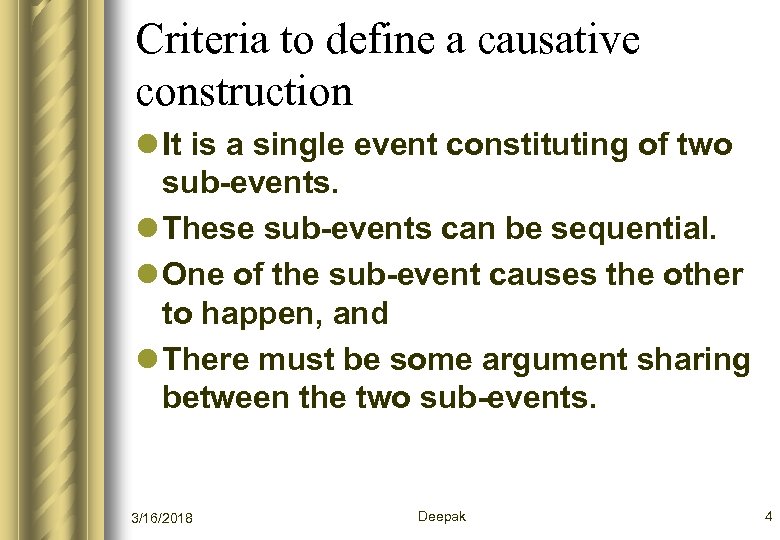 Criteria to define a causative construction l It is a single event constituting of