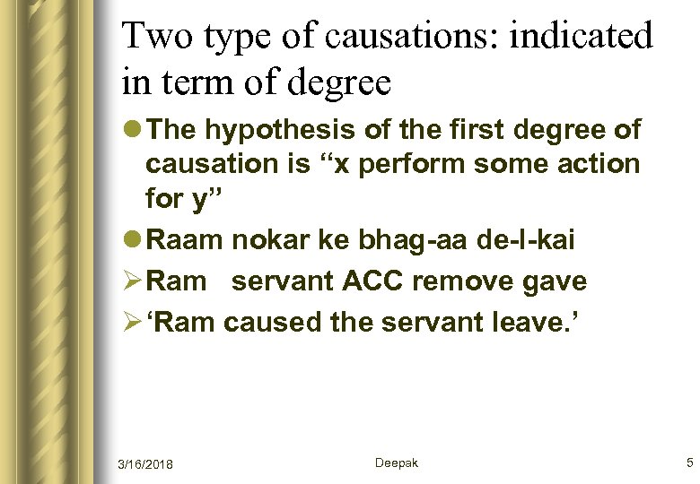 Two type of causations: indicated in term of degree l The hypothesis of the