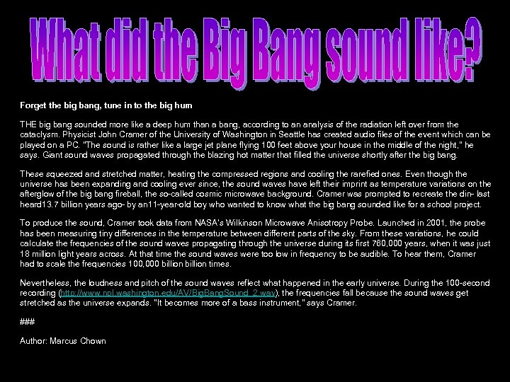 Forget the big bang, tune in to the big hum THE big bang sounded