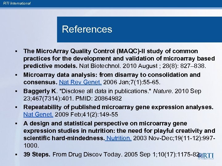 RTI International References § § § The Micro. Array Quality Control (MAQC)-II study of