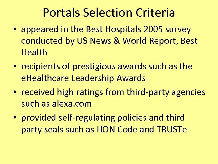Portals Selection Criteria • appeared in the Best Hospitals 2005 survey conducted by US