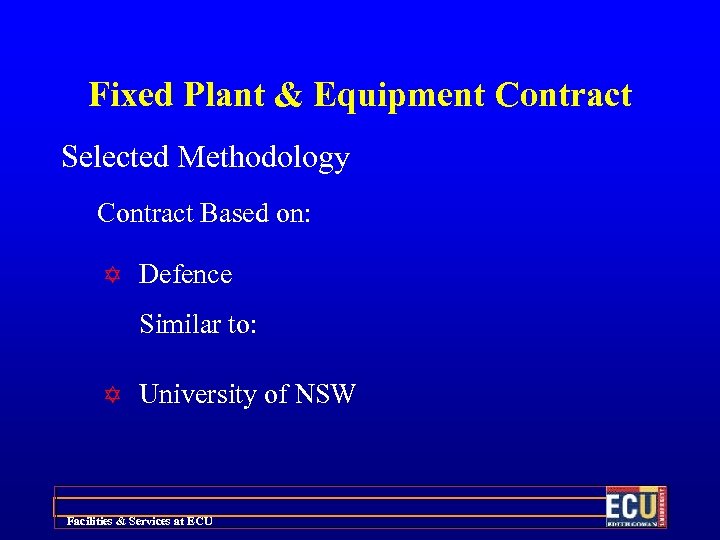 Fixed Plant & Equipment Contract Selected Methodology Contract Based on: Y Defence Similar to: