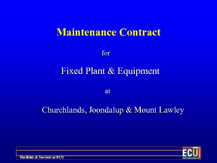 Maintenance Contract for Fixed Plant & Equipment at Churchlands, Joondalup & Mount Lawley Facilities