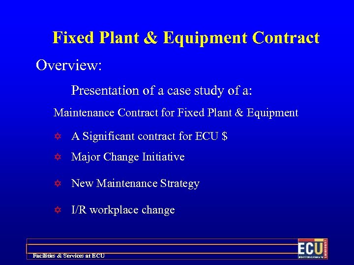 Fixed Plant & Equipment Contract Overview: Presentation of a case study of a: Maintenance