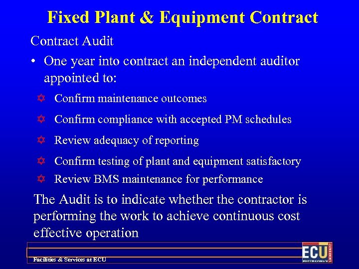 Fixed Plant & Equipment Contract Audit • One year into contract an independent auditor