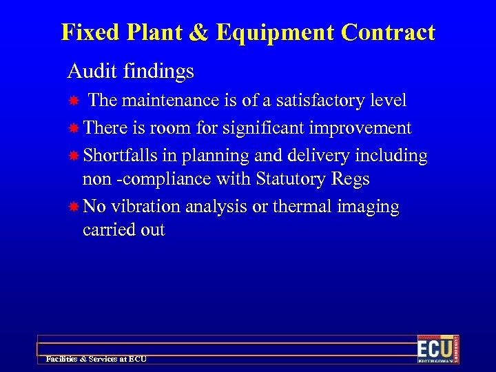 Fixed Plant & Equipment Contract Audit findings The maintenance is of a satisfactory level