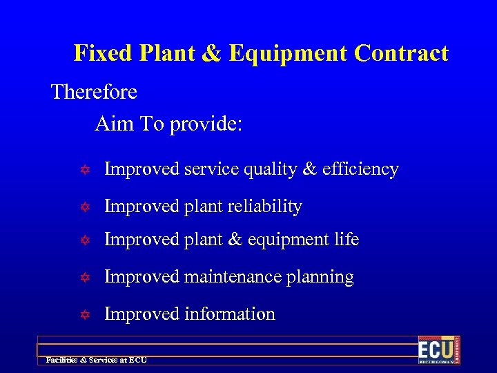 Fixed Plant & Equipment Contract Therefore Aim To provide: Y Improved service quality &