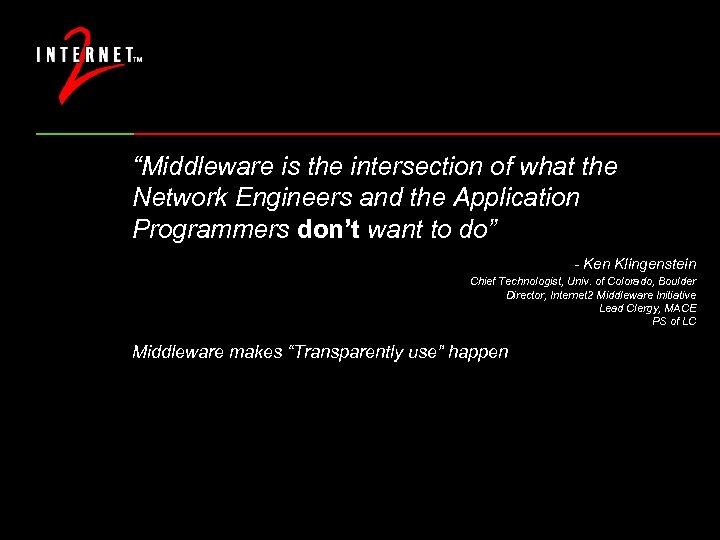 “Middleware is the intersection of what the Network Engineers and the Application Programmers don’t