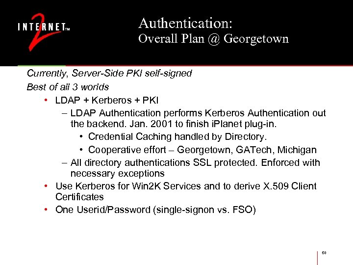 Authentication: Overall Plan @ Georgetown Currently, Server-Side PKI self-signed Best of all 3 worlds