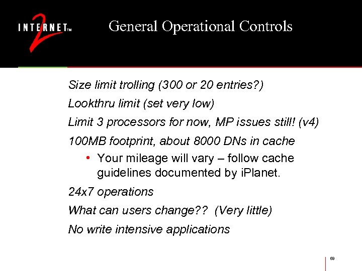 General Operational Controls Size limit trolling (300 or 20 entries? ) Lookthru limit (set