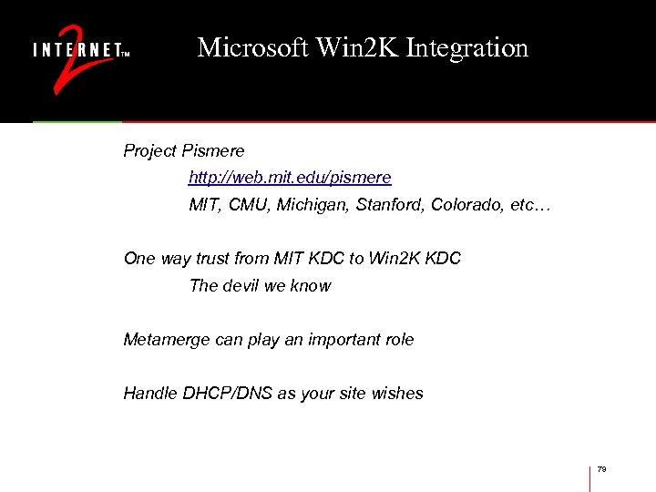 Microsoft Win 2 K Integration Project Pismere http: //web. mit. edu/pismere MIT, CMU, Michigan,