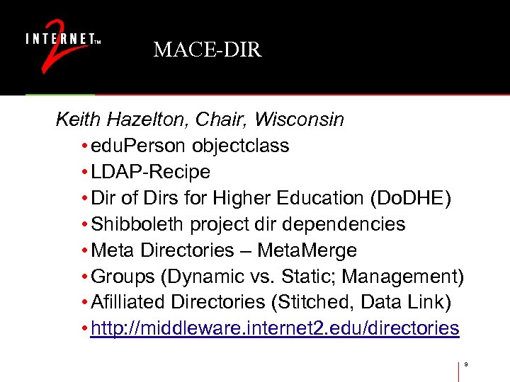 MACE-DIR Keith Hazelton, Chair, Wisconsin • edu. Person objectclass • LDAP-Recipe • Dir of