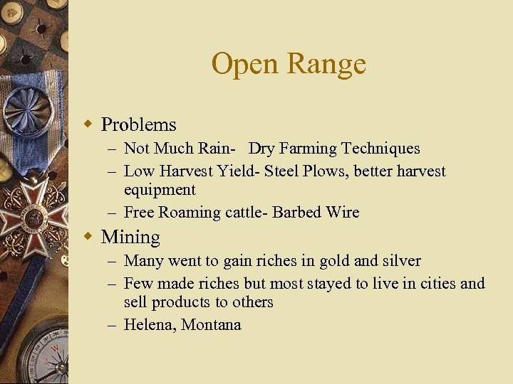 Open Range w Problems – Not Much Rain- Dry Farming Techniques – Low Harvest