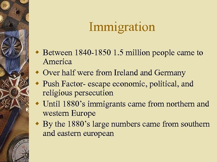 Immigration w Between 1840 -1850 1. 5 million people came to America w Over