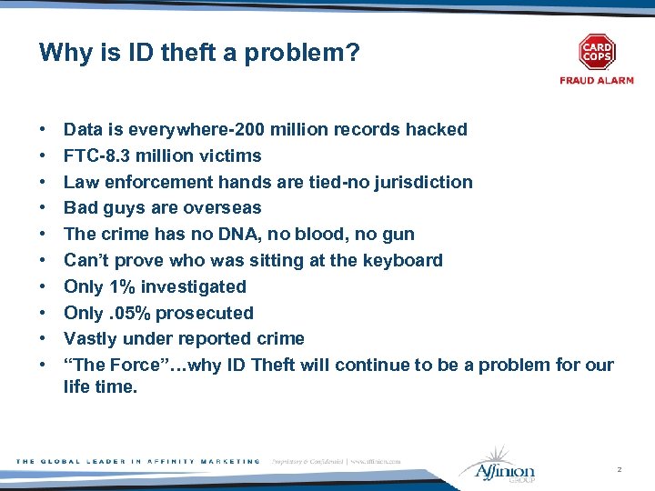Why is ID theft a problem? • • • Data is everywhere-200 million records