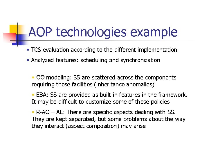 AOP technologies example § TCS evaluation according to the different implementation § Analyzed features: