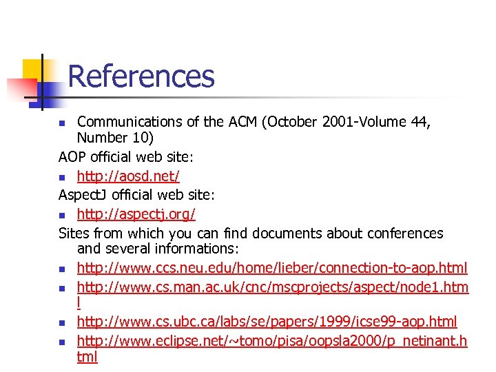 References Communications of the ACM (October 2001 -Volume 44, Number 10) AOP official web