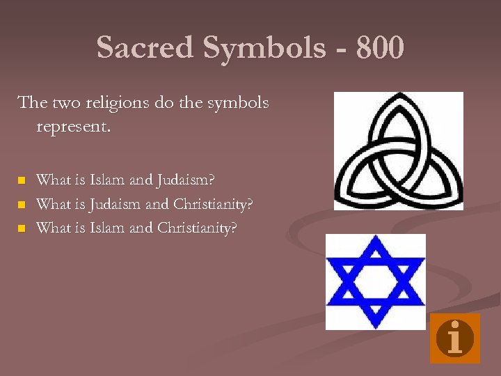 Sacred Symbols - 800 The two religions do the symbols represent. n n n