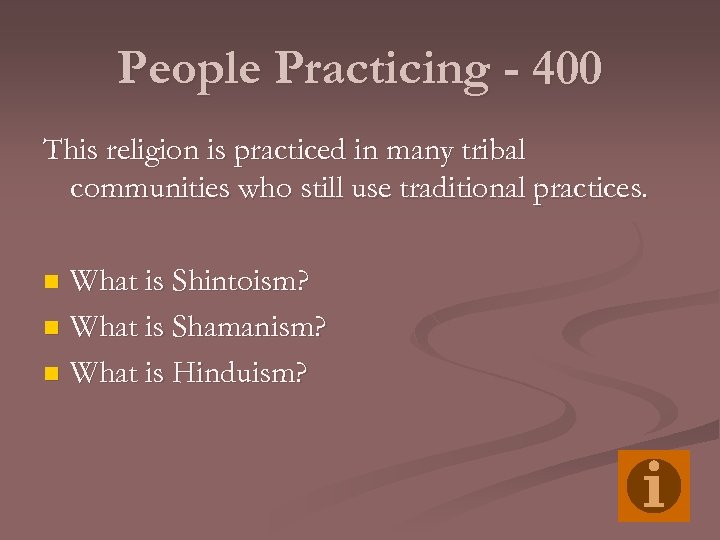 People Practicing - 400 This religion is practiced in many tribal communities who still