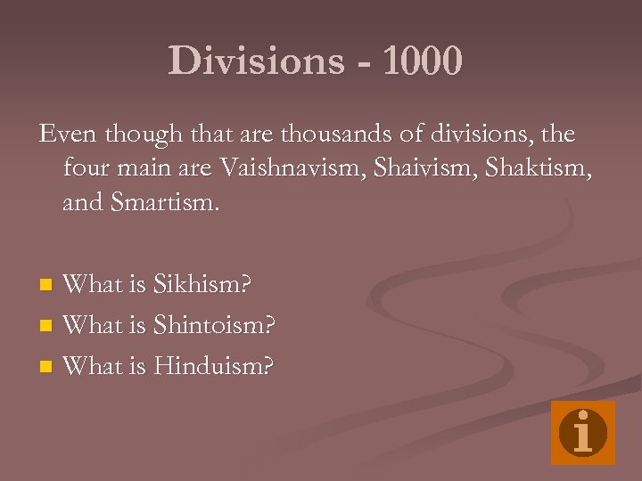 Divisions - 1000 Even though that are thousands of divisions, the four main are