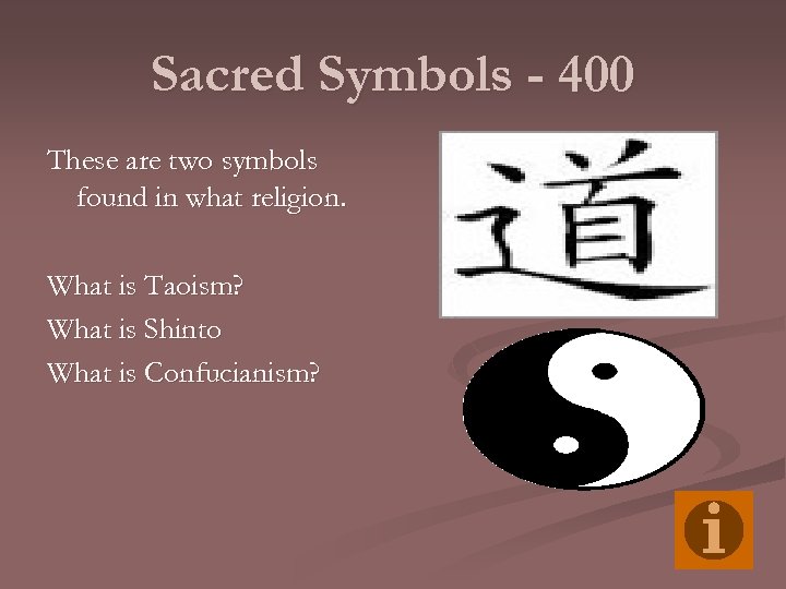 Sacred Symbols - 400 These are two symbols found in what religion. What is