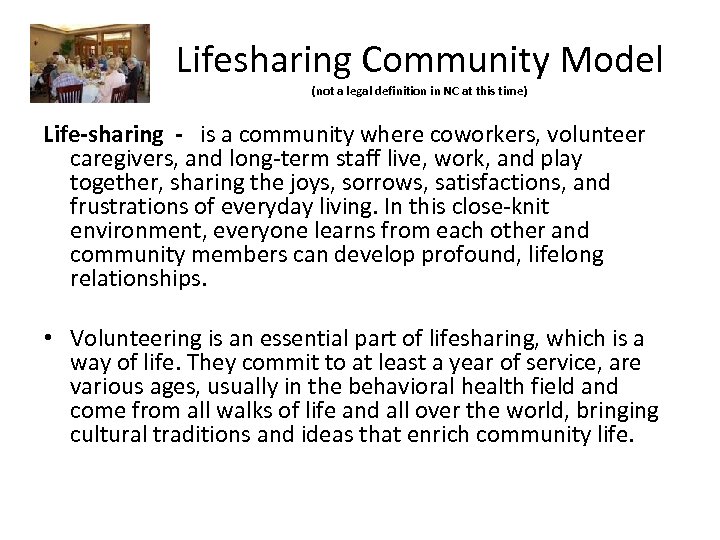 Lifesharing Community Model (not a legal definition in NC at this time) Life-sharing -