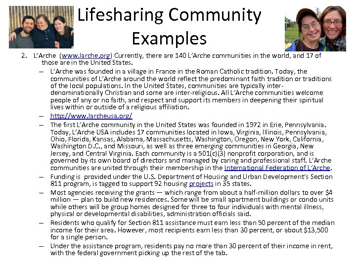 Lifesharing Community Examples 2. L’Arche (www. larche. org) Currently, there are 140 L’Arche communities